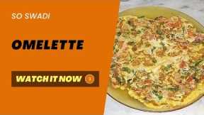 Omelette Recipe | Breakfast Recipe | Vegetable Omelette Recipe | Egg Recipe | So Swadi | آملیٹ