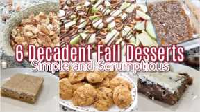 6 Decadent Fall Desserts! No Skill Involved At All! Simple and Scrumptious! America's Next Top Cook