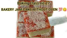 Baking class no:27 Bakery jam cake without oven 💯😋