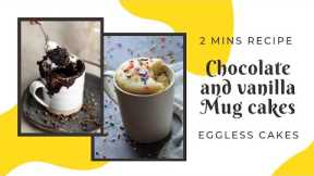 Eggless Mug Cakes| Chocolate and Vanilla Mug cakes| 2 Minutes Microwave recipes