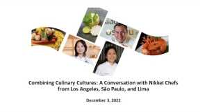 Combining Culinary Cultures: A Conversation with Nikkei Chefs from Los Angeles, São Paulo, and Lima