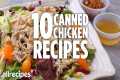 How to Make 10 Canned Chicken Recipes 