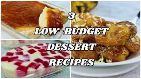 3 LOW-BUDGET DESSERT RECIPES | EASY DESSERT IDEAS YOU CAN MAKE AT HOME | Few Ingredients Needed
