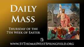 Daily Mass Thursday, May 16, 2024