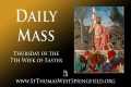 Daily Mass Thursday, May 16, 2024