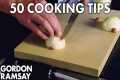 50 Cooking Tips With Gordon Ramsay |