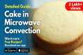 Secrets of baking Cake in Microwave