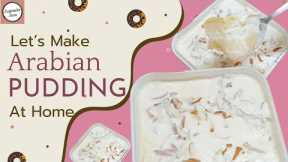 Make Creamy Arabian Pudding at Home - Easy and Delicious Recipe #desserts #recipe