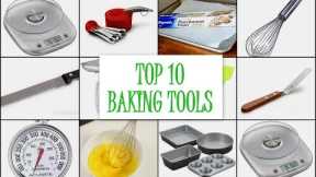 TOP 10 BAKING TOOLS | Must Have Tools for new Bakers