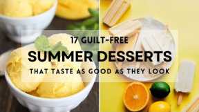 17 Guilt-Free Summer Desserts That Taste as Good as They Look #sharpaspirant #summerdesserts