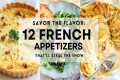 12 Traditional FRENCH APPETIZERS For