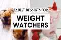 12 Best Weight Watchers Desserts | 