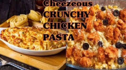 Crunchy Chicken Pasta | Creamy Chicken Pasta Recipe | White Sauce Baked Pasta Recipe