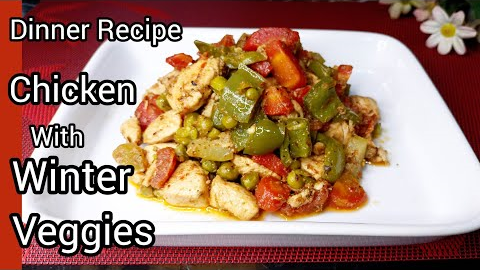 Easy Winter Veggies With Chicken Recipe | Healthy & Quick Dinner Recipe | Simple And Easy Cooking