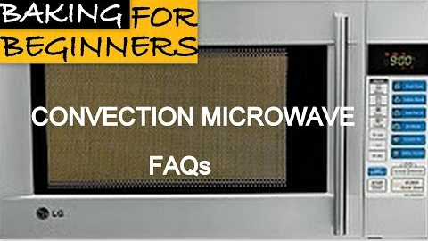 Convection Microwave FAQs Part 1 | Oven Series | Cakes And More | Baking For Beginners