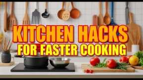 Kitchen Hacks for Faster Cooking