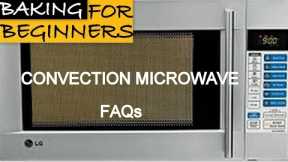 Convection Microwave FAQs Part 1 | Oven Series | Cakes And More | Baking For Beginners