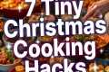 7 Tiny Christmas Cooking Hacks That