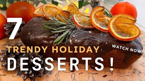 7 TRENDY HOLIDAY DESSERTS! Desserts You'll Love to Make