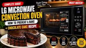 L.G Microwave Convection Oven | How to bake and preheat | Chocolate Cake Recipe | Full baking guide